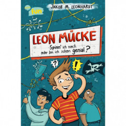 Leonhardt, Jakob M. Schmitz, Ka: Leon Mücke – Spinn’ ich noch oder bin ich schon genial (2)