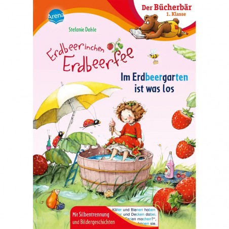 Dahle, Stefanie: Eine durchgehende Geschichte in Kapiteln – Erdbeerinchen Erdbeerfee – Im Erdbeergarten ist was los