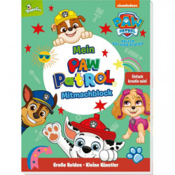 PAW Patrol: Große Helden - Kleine Künstler: Mein PAW-Patrol-Mitmachblock