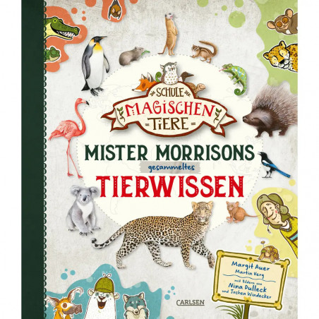 Die Schule der magischen Tiere: Mister Morrisons gesammeltes Tierwissen