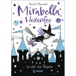 Mirabella Hexenfee bricht die Regeln (Band 2)