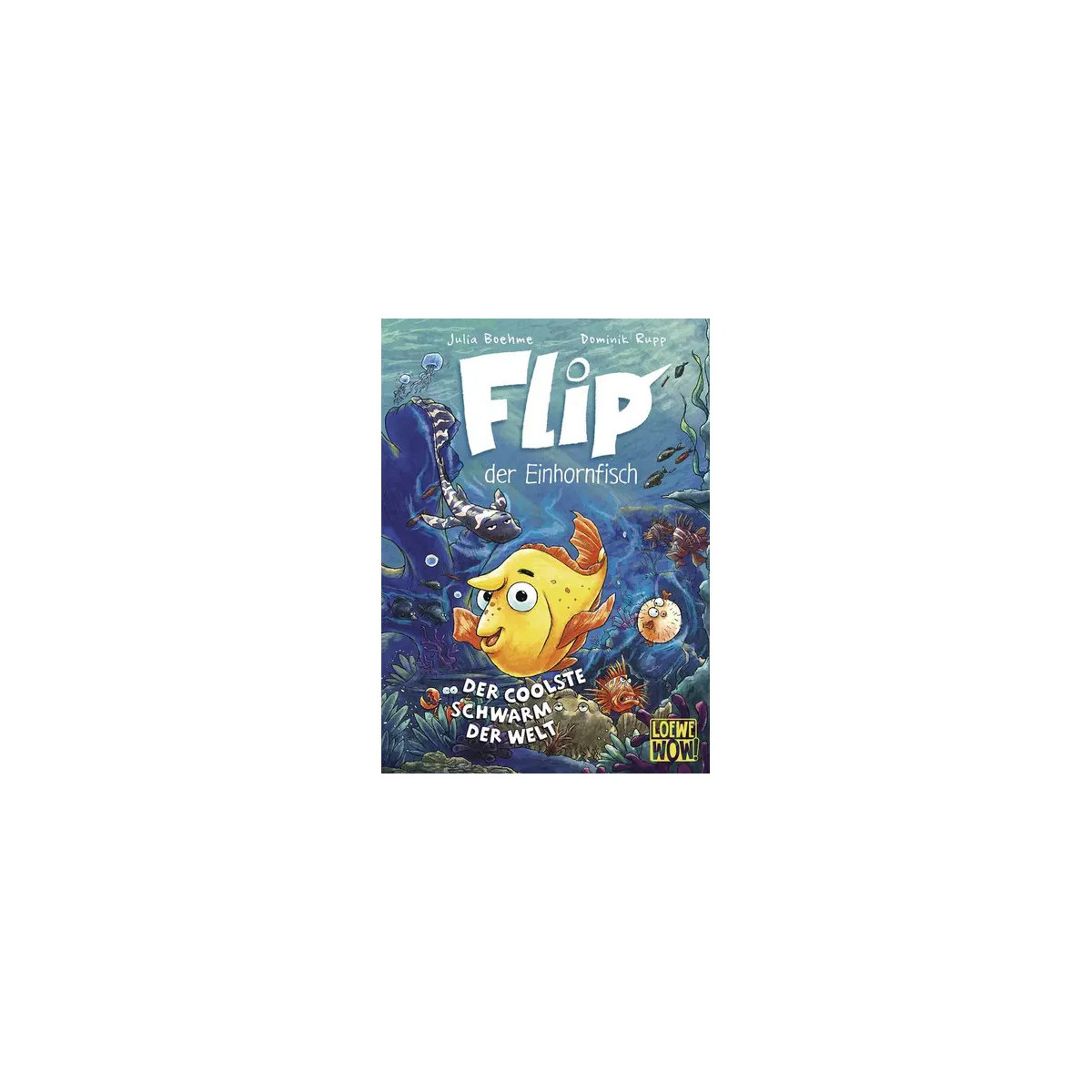 Flip, der Einhornfisch (Band 1) - Der coolste Schwarm der Welt