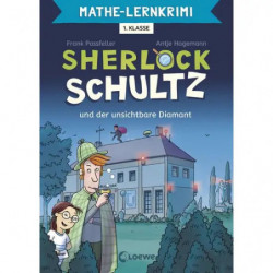 Mathe-Lernkrimi - Sherlock Schultz und der unsichtbare Diamant