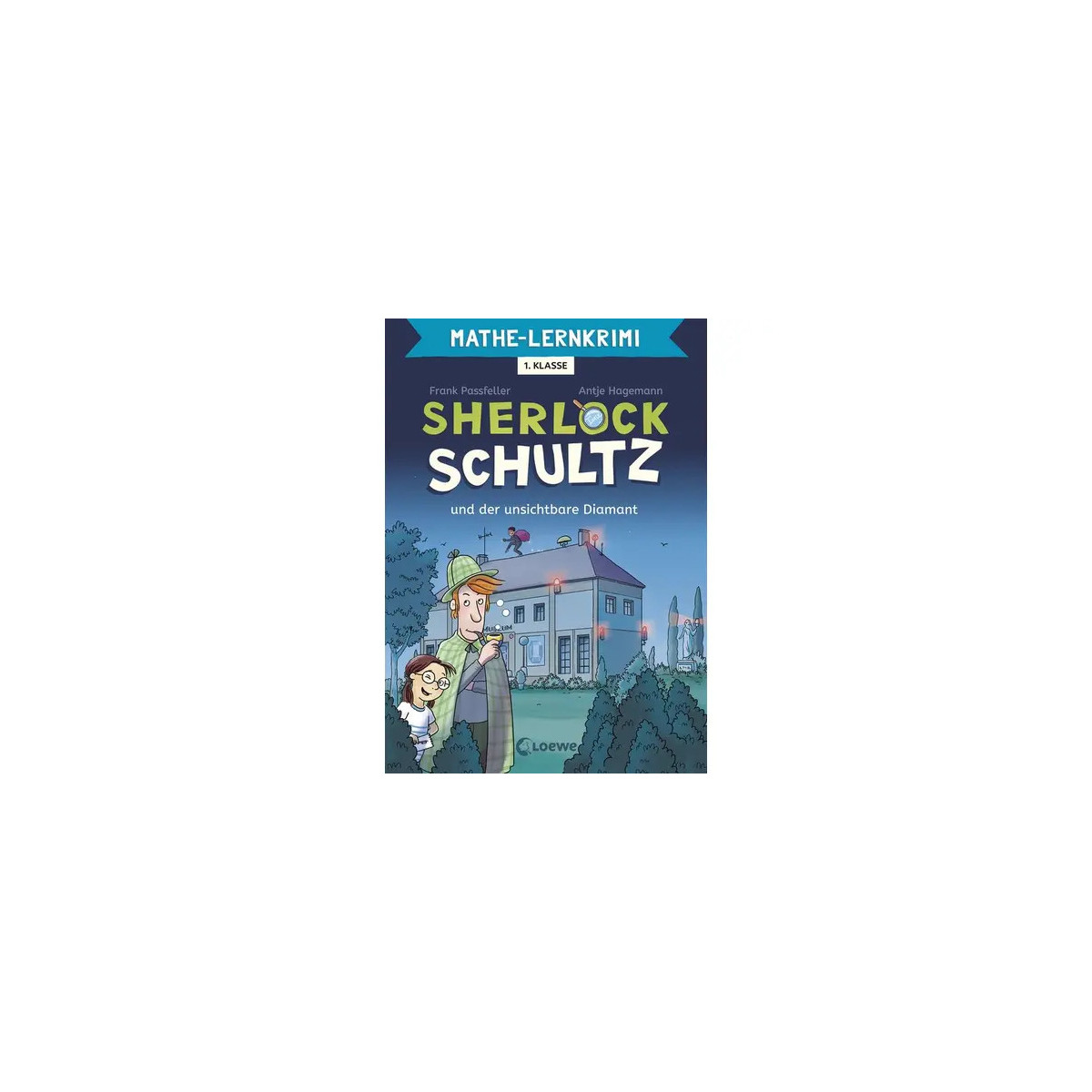 Mathe-Lernkrimi - Sherlock Schultz und der unsichtbare Diamant