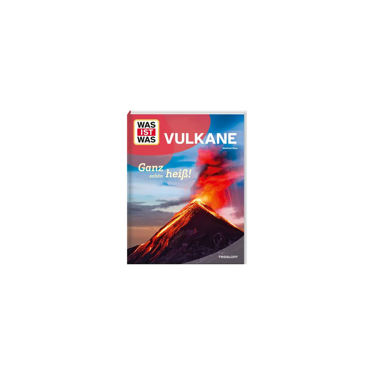 WAS IST WAS Vulkane. Ganz sch