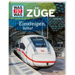WAS IST WAS Züge. Einsteigen,