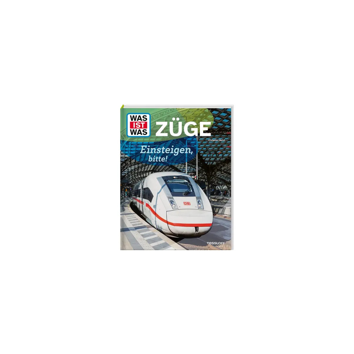 WAS IST WAS Züge. Einsteigen,