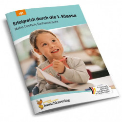 Erfolgreich durch die 1. Klasse - Mathe, Deutsch, Sachunterr