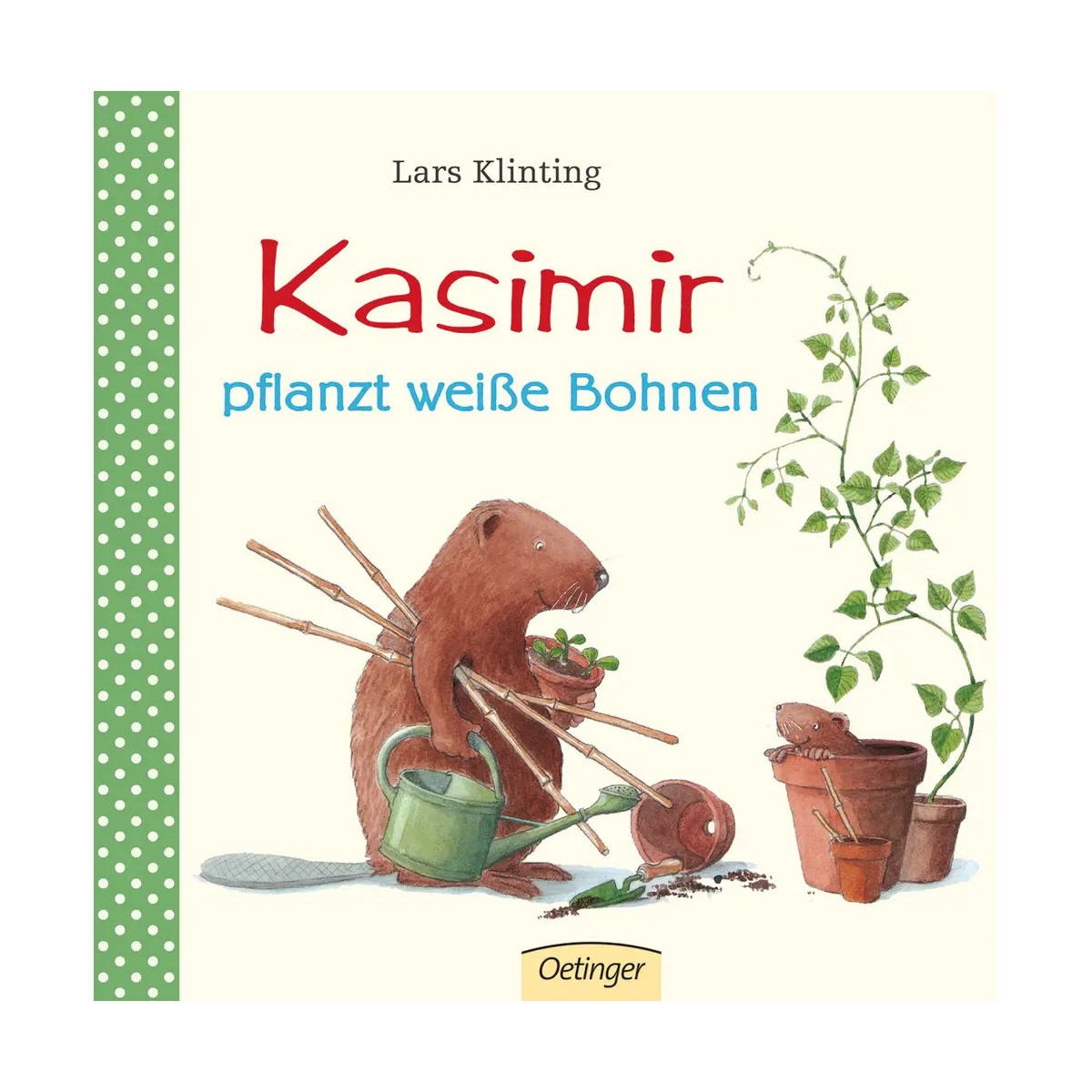 Oetinger - Kasimir pflanzt weiße Bohnen