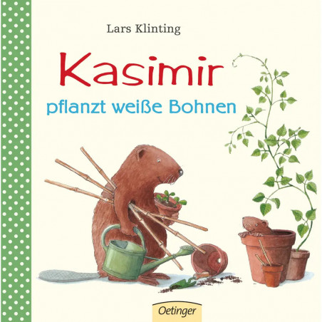 Oetinger - Kasimir pflanzt weiße Bohnen