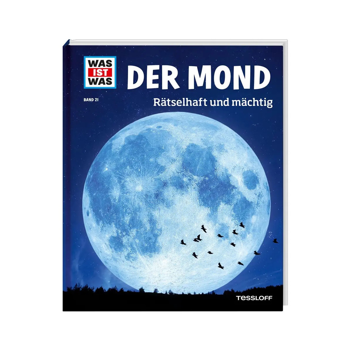Tessloff - Was ist Was - Der Mond - Rätselhaft und mächtig, Band 21