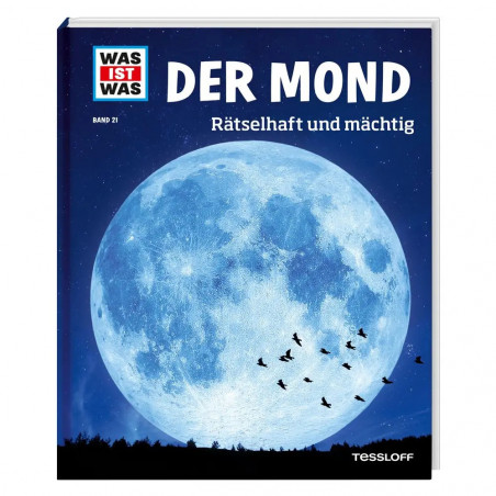 Tessloff - Was ist Was - Der Mond - Rätselhaft und mächtig, Band 21