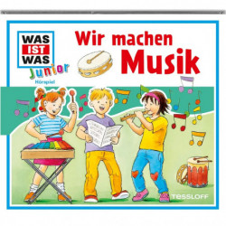 Tessloff - Was ist Was Junior CD - Wir machen Musik