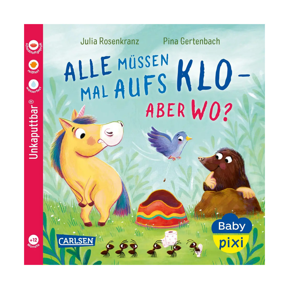 Baby Pixi (unkaputtbar) 175: Alle müssen mal aufs Klo - aber wo