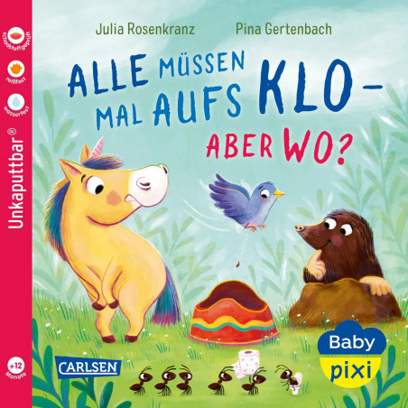 Baby Pixi (unkaputtbar) 175: Alle müssen mal aufs Klo - aber wo