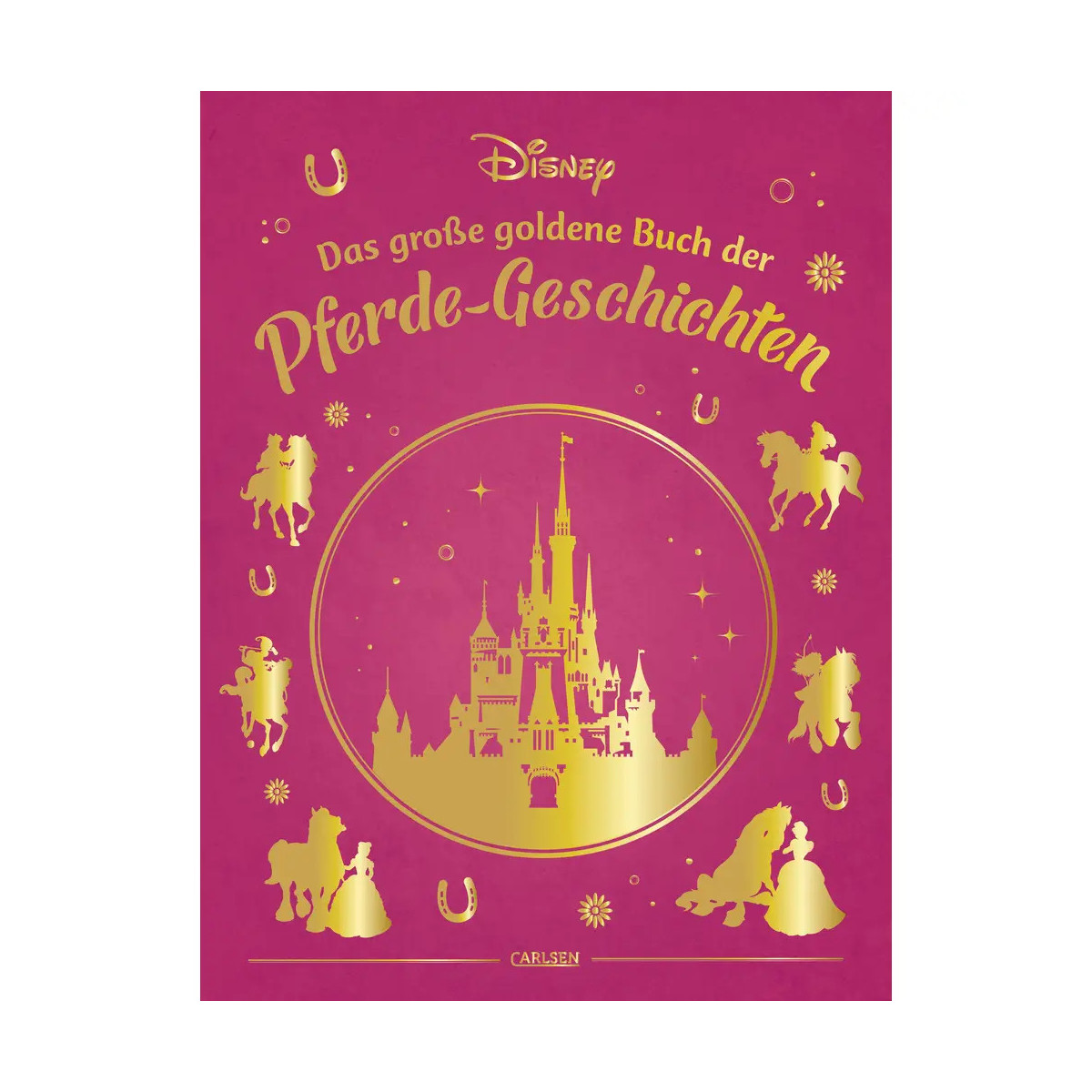 Disney: Das große goldene Buch der Pferde-Geschichten