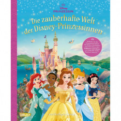 Disney: Die zauberhafte Welt der Disney-Prinzessinnen - Entdecke, wie die Prinzessinnen leben (Schlösser, Gärten etc.)
