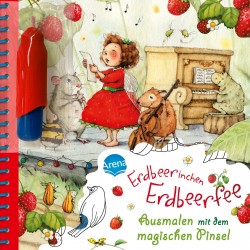 Arena Verlag - Ausmalen mit dem magischen Pinsel - Erdbeerinchen Erdbeerfee